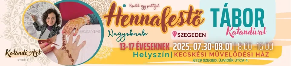 Hennafesting camp with Szeged-Katandival -13-17-year-olds - 07.30-08.01. -